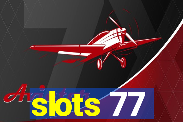 slots 77